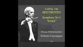Beethoven - Symphony No. 3 "Eroica" (Furtwängler / Wiener Philharmoniker) 1952