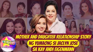 Mother and Daughter Relationship Story ng yumaong si Jaclyn Jose sa kay Andi Eigenmann