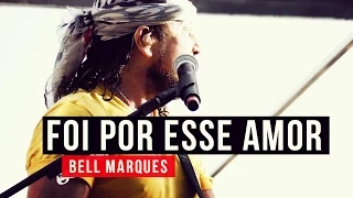 Bell Marques - Foi Por Esse Amor - YouTube Carnaval 2015