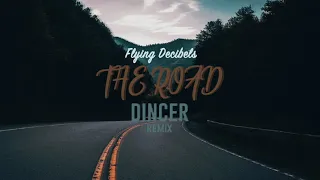 Flying Decibels - The Road (DINCER Remix)