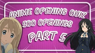 ANIME OPENING QUIZ | 500 Openings | Part 5