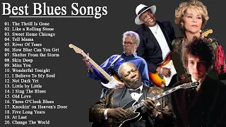 Best Blues Songs - B.B King, Bob Dylan, Eric Clapton, Buddy Guy, Etta James