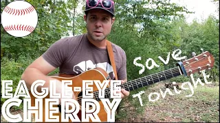 Guitar Lesson: How To Play Save Tonight by Eagle-Eye Cherry