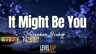 It Might Be You - Stephen Bishop (Karaoke Version)