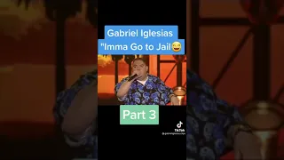 Gabriel Iglesias I’m gonna go to jail part 3