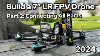 How to build a 7" LR FPV Drone 2024? | HGLRC Rekon 7 Pro | DJI | Part 2: Connecting all Parts