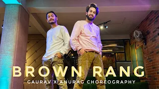 Brown Rang - Yo Yo Honey Singh I Dance Cover I Gaurav X Anurag Choreography