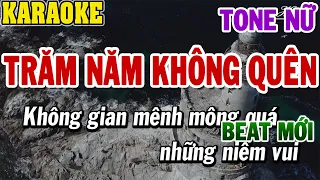 Karaoke Trăm Năm Không Quên Tone Nữ | Karaoke Beat | 84