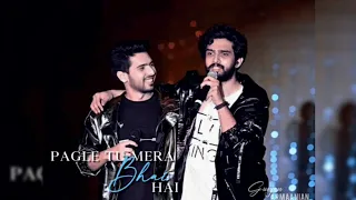 Pagle Tu Mera Bhai Hai ❤ ~ Armaan Malik & Amaal Mallik