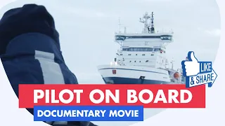 Maritime professionals at work - Pilot on Board Documentary Movie ⚓️