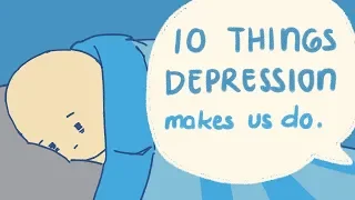 10 Things Depression Makes Us Do