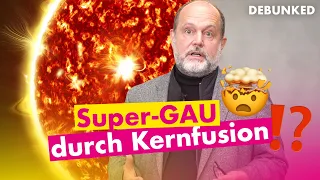 Kernfusion ist GEFÄHRLICH und UNREALISTISCH?! Neee! | DEBUNKED! Der Faktencheck