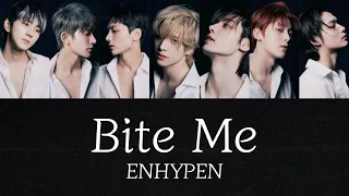 【歌割り・和訳】ENHYPEN (엔하이픈) - Bite Me