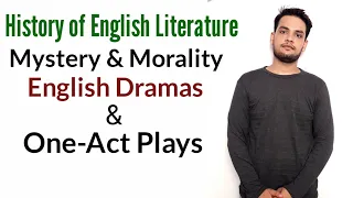 History of English Literature : Development of English Drama | Mystery and Morality plays |One act