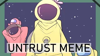 Untrust Meme //Among Us .