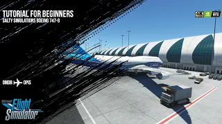 Salty Simulations Boeing 747-8 Complete Tutorial for Beginners - 4K | MSFS 2020 | Nvidia RTX-4080