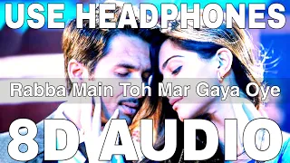 Rabba Main Toh Mar Gaya Oye (8D Audio) || Mausam || Shahid Malliya || Shahid Kapoor, Sonam Kapoor