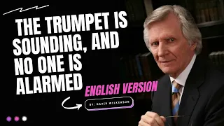 The Trumpet is Sounding, and No One is Alarmed By David Wilkerson