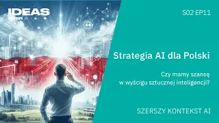 Strategia AI dla Polski. Czy mamy szansę w wyścigu sztucznej inteligencji?