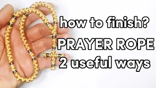 TUTORIAL / 2 useful ways to FINISH a Prayer ROPE komboskini Prayer rope