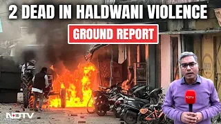 Haldwani Violence | 2 Dead, 250 Injured In Haldwani Violence, Curfew Imposed