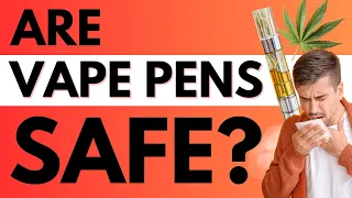 Are Cannabis Vape Pens Safe?