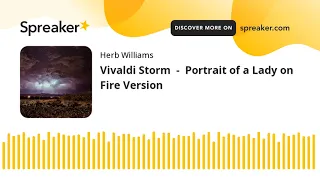 Vivaldi Storm  -  Portrait of a Lady on Fire Version