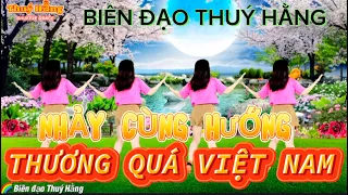 BIÊN ĐẠO MỚI || THƯƠNG QUÁ VIỆT NAM || Nhảy cùng hướng dễ tập || Biên đạo Thuý Hằng Shuffle dance 🌺