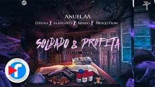 Anuel AA - Soldado Y Profeta (Official Remix) (ft. Ozuna, Almighty, Kendo, Ñengo Flow)