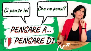 CI PENSO IO! CHE NE PENSI?_PENSARE A...PENSARE DI...IN ITALIAN.