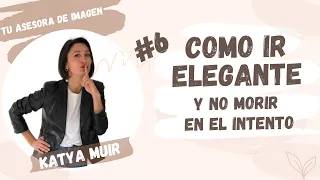 COMO IR ELEGANTE y no morir en el INTENTO - Consultorio de Moda - KATYA MUIR