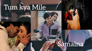 Tum kya Mile × Samaina || Samaina VM || Sameer×Naina || 6 Years of Samaina & YUDKBH