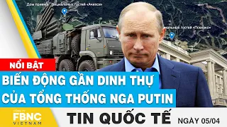 Tin quốc tế 5/4 | Biến động gần dinh thự của Tổng thống Nga Putin | FBNC