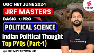 UGC NET 2024 | UGC NET Political Science PYQs | Indian Political Thought Part 1| Pradyumn Sir