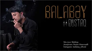 Balabəy Ağayev  - Dustaq | Yeni 2019