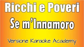 Ricchi e Poveri - Se M'Innamoro (Versione Karaoke Academy Italia)