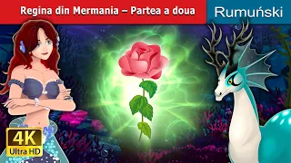 Regina din Mermania Partea a dour | The Queen of Mermania -Part 2 in Romanian | @RomanianFairyTales