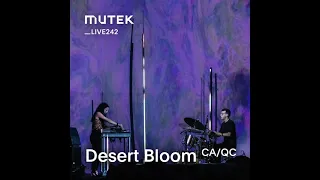 MUTEKLIVE242 - Desert Bloom