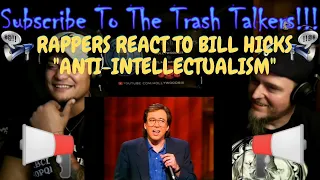 Rappers React To Bill Hicks "Anti-Intellectualism"!!!