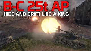 B-C 25t AP - Hide and drift like a king | World of Tanks