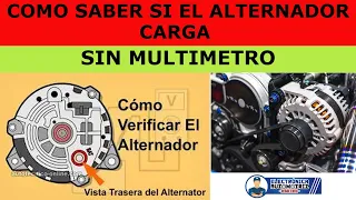 COMO SABER SI EL ALTERNADOR CARGA SIN MULTIMETRO*