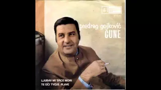 Predrag Cune Gojkovic - Ljubav mi srce mori - (Audio 1969) HD