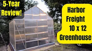 5-Year Review of My Harbor Freight 10x12 Greenhouse