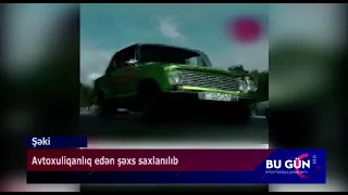 Şəkidə avtoxuliqan saxlanılıb