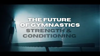 The Future of Gymnastics Strength & Conditioning