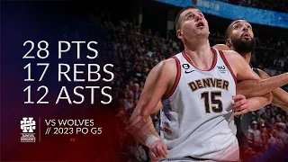 Nikola Jokic 28 pts 17 rebs 12 asts vs Wolves 2023 PO G5