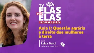 Tv Elas Por Elas - 29/11 | Aula: "Questão agrária e direito das mulheres à terra"