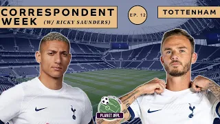Tottenham with Ricky Saunders | Correspondent Week ep. 12 | Planet FPL 2023/24