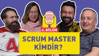 Scrum Master kimdir? Başarısız SM'ı nasıl tanımlarız? | No Name Agile | Bölüm 6