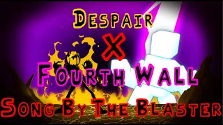 (Chart) Despair X Fourth Wall - Mashup By : The Blaster